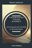 Chemistry with Kismet: Journeying into the Self to Heal the Mind