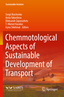 Chemmotological Aspects of Sustainable Development of Transport - Boichenko, Sergii (Editor), and Yakovlieva, Anna (Editor), and Zaporozhets, Oleksandr (Editor)