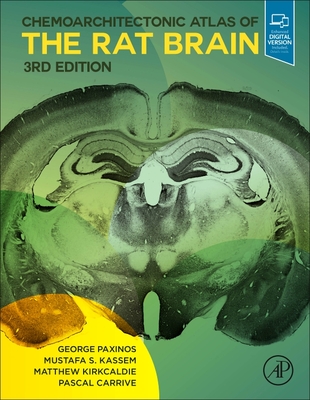 Chemoarchitectonic Atlas of the Rat Brain - Paxinos, George, (Ba, Ma, PhD, Dsc), and Kassem, Mustafa S, and Kirkcaldie, Matthew