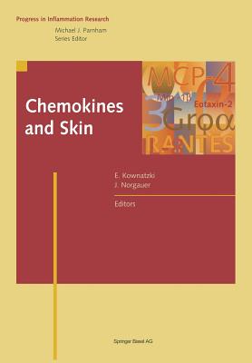 Chemokines and Skin - Kownatzki (Editor), and Norgauer (Editor)