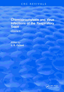 Chemoprophylaxis and Virus Infections of the Respiratory Tract: Volume 2