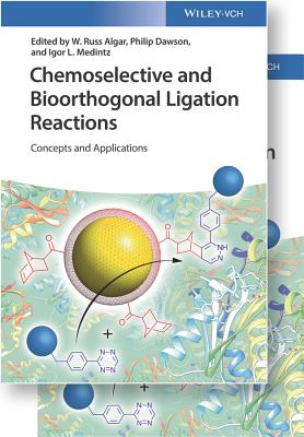 Chemoselective and Bioorthogonal Ligation Reactions: Concepts and Applications - Algar, W. Russ (Editor), and Dawson, Philip (Editor), and Medintz, Igor L. (Editor)