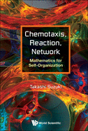 Chemotaxis, Reaction, Network: Mathematics For Self-organization