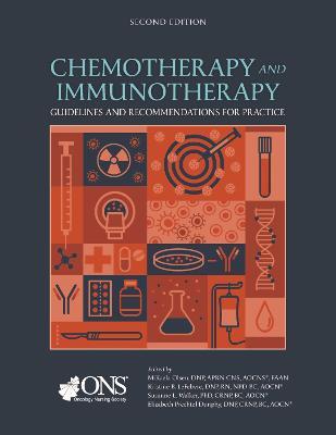 Chemotherapy and Immunotherapy Guidelines and Recommendations for Practice - Olsen, Mikaela M, and LeFebvre, Kristine B, and Walker, Suzanne