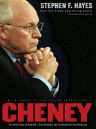 Cheney: The Untold Story of America's Most Powerful and Controversial Vice President