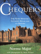 Chequers: The Prime Minister's Country House and Its History - Major, Norma, and Fiennes, Mark (Photographer)