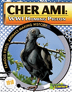 Cher Ami: Wwi Homing Pigeon: Wwi Homing Pigeon
