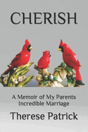 Cherish: A Memoir of My Parents Incredible Marriage