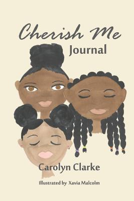 Cherish Me: Journal - Clarke, Carolyn