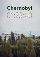 Chernobyl 01: 23:40: The Incredible True Story of the World's Worst Nuclear Disaster