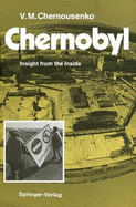 Chernobyl: Insight from the Inside - Chernousenko, Vladimir M, and Salmychin, A I (Photographer), and Hine, J G (Translated by)