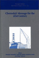 Chernobyl: Message for the 21st Century: Proceedings of the Sixth Chernobyl Sasakawa Medical Cooperation Symposium Moscow, Russia, 30-31 May 2001, ICS 1234 Volume 1234 - Shibata, Yoshisada (Editor), and Yamashita, Shinji (Editor), and Hoshi, M (Editor)