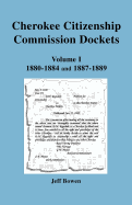 Cherokee Citizenship Commission Dockets. Volume I, 1880-1884 and 1887-1889
