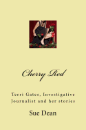 Cherry Red: Terri Gates, Investigative Journalist and Her Stories