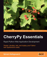 Cherrypy Essentials: Rapid Python Web Application Development