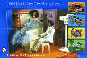 CherTM Doll & Her Celebrity Friends: With Fashions by Bob Mackie