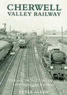 Cherwell Valley Railway: The Social History of an Oxfordshire Railway