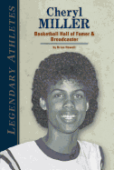 Cheryl Miller: Basketball Hall of Famer & Broadcaster: Basketball Hall of Famer & Broadcaster