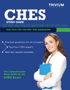 Ches Study Guide: Test Prep and Practice Questions for the Ches Exam - Trivium Test Prep