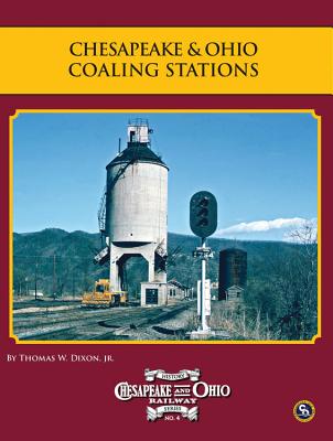 Chesapeake & Ohio Coaling Stations - Dixon, Thomas W