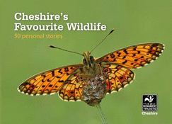 Cheshire's Favourite Wildlife: 50 Personal Stories - Norman, David, and Marshall, Tom