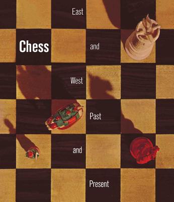 Chess: East and West, Past and Present. a Selection from the Gustavus A. Pfeiffer Collection - Wilkinson, Charles K, and Dennis, Jessie McN