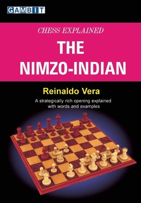 Chess Explained: The Nimzo-Indian - Vera, Reinaldo