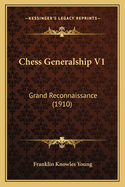 Chess Generalship V1: Grand Reconnaissance (1910)