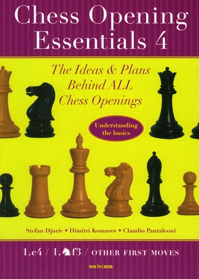 Chess Opening Essentials - Djuric, Stefan, and Komarov, Dimitri, and Pantaleoni, Claudio