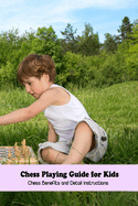 Chess Playing Guide for Kids: Chess Benefits and Detail Instructions