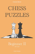 Chess Puzzles: 900-1300 Beginner 2: Chess Book