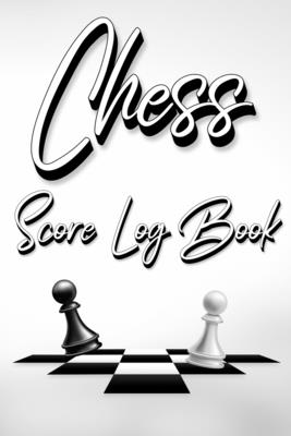 Chess Score Log Book: Chess Score Notebook 99 Games Track Your Moves And Analyse Your Strategies: Chess Game Record Keeper Book, Perfect Gift for Chess Lovers (60 Moves) - Millie Zoes