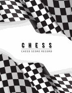Chess Score Record: Chess Game Record Keeper Book, Chess Scoresheet, Chess Score Card, Chess Writing Note, Informal or Tournament Play, Tracks One Game with as Many as 60 Moves, 100 Pages