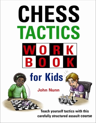 Chess Tactics Workbook for Kids - Nunn, John