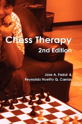 Chess Therapy (2nd Edition) - Fadul, Jose A, and Canlas, Reynaldo Nuelito Q