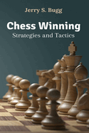 Chess Winning Strategies and Tactics