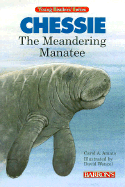 Chessie: The Meandering Manatee - Amato, Carol A