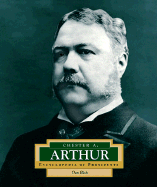 Chester A. Arthur: America's 21st President