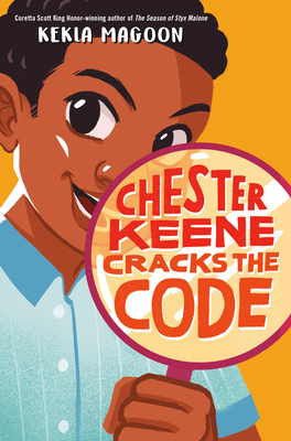 Chester Keene Cracks the Code - Magoon, Kekla