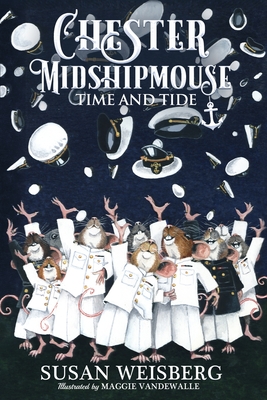 Chester Midshipmouse Time and Tide: Black and White illustrated edition - Weisberg, Susan
