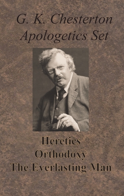 Chesterton Apologetics Set - Heretics, Orthodoxy, and The Everlasting Man - Chesterton, G K