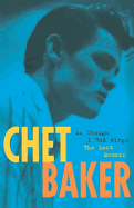 Chet Baker: As Though I Had Wings - Baker, Chet