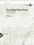 Chet Baker Play Along: 10 Transcriptions of the Original Chet Baker Solos in C and Bb, Book & Online Audio