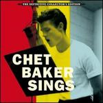 Chet Baker Sings [The Definitive Collectors' Edition]