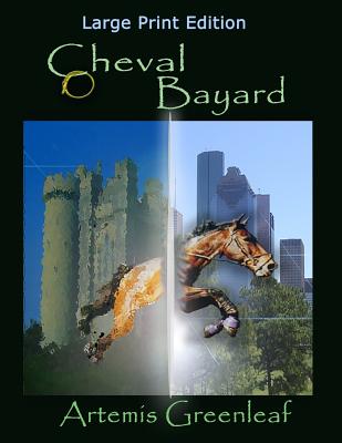 Cheval Bayard: Large Print Edition - Greenleaf, Artemis