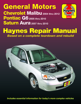 Chevrolet Malibu, Pontiac G6 & Saturn Aura '04-'12 - Haynes Publishing
