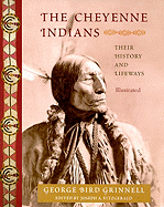 Cheyenne Indians: Their History and Lifeways