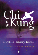 Chi Kung: El Cultivo de La Energia Personal