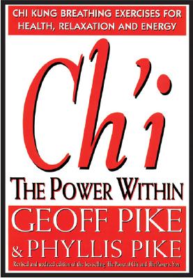 Ch'i the Power Within - Pike, Geoff, and Pike, Phyllis