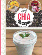 Chia Rezepte: Das personalisierte Rezeptbuch zum Selberschreiben f?r 120 Lieblingsrezepte mit Chia Samen inklusive Inhaltsverzeichnis uvm. - ca. A4 Softcover (leeres Kochbuch)